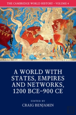 Bertrand.pt - The Cambridge World History: Volume 4, A World With States, Empires And Networks 1200 Bceâ€“900 Ce