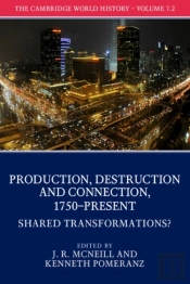 The Cambridge World History: Volume 7, Production, Destruction And Connection, 1750-Present, Part 2, Shared Transformations?
