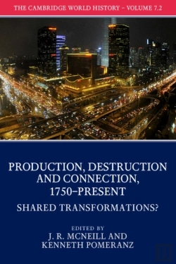 Bertrand.pt - The Cambridge World History: Volume 7, Production, Destruction And Connection, 1750-Present, Part 2, Shared Transformations?
