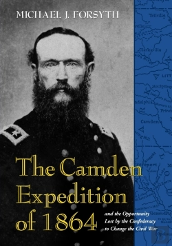 Bertrand.pt - The Camden Expedition Of 1864 And The Opportunity Lost By The Confederacy To Change The Civil War
