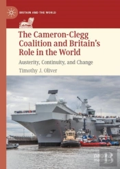 The Cameron-Clegg Coalition And Britainâ€™S Role In The World