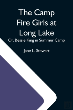 Bertrand.pt - The Camp Fire Girls At Long Lake  Or, Be