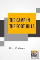 The Camp In The Foot-Hills