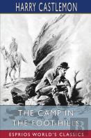 The Camp In The Foot-Hills (Esprios Classics)