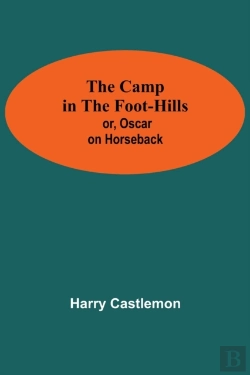 Bertrand.pt - The Camp In The Foot-Hills  Or, Oscar On