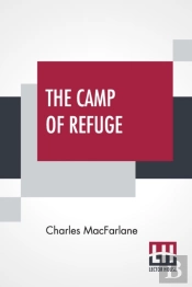 The Camp Of Refuge: A Tale Of The Conque