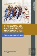 The Campaign And Battle Of Manzikert, 1071
