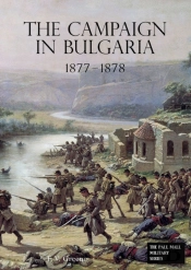 The Campaign In Bulgaria 1877 - 1878
