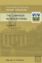 The Campaign In Mesopotamia Vol Iii.Official History Of The Great War Other Theatres