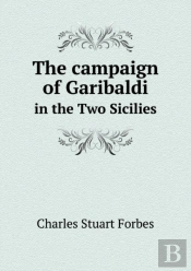 The Campaign Of Garibaldi In The Two Sicilies