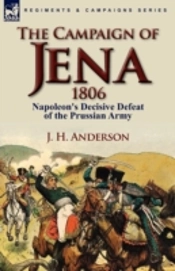 The Campaign Of Jena 1806