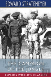 The Campaign Of The Jungle (Esprios Classics)