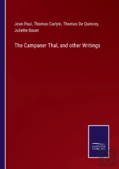 The Campaner Thal, And Other Writings