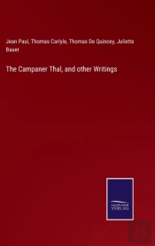The Campaner Thal, And Other Writings