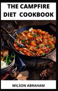 The Campfire Diet Guide And Cookbook