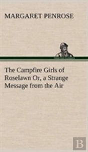 The Campfire Girls Of Roselawn Or, A Strange Message From The Air