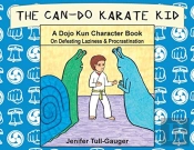 The Can-Do Karate Kid: A Dojo Kun Charac