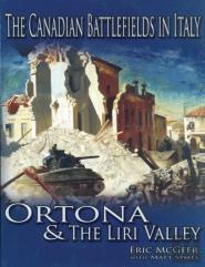 The Canadian Battlefields In Italy: Ortona And The Liri Valley