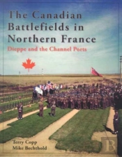 The Canadian Battlefields In Northern France