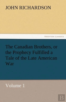 Bertrand.pt - The Canadian Brothers, Or The Prophecy Fulfilled A Tale Of The Late American War