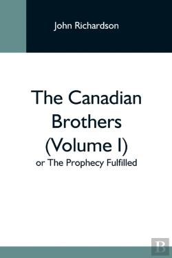 Bertrand.pt - The Canadian Brothers  Volume I  Or The