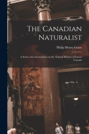 The Canadian Naturalist (Microform) : A