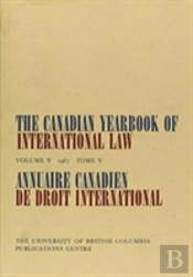 The Canadian Yearbook Of International Law, Vol. 05, 1967