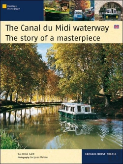 Bertrand.pt - The Canal Du Midi Waterway ; The Story Of A Masterpiece