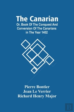 Bertrand.pt - The Canarian; Or, Book Of The Conquest And Conversion Of The Canarians In The Year 1402