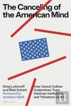 The Canceling Of The American Mind