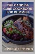 The Candida Cure Cookbook For Dummies