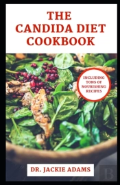 The Candida Diet Cookbook