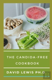 The Candida-Free Cookbook