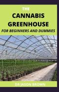 The Cannabis Greenhouse For Beginners And Dummies