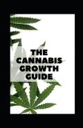 The Cannabis Growth Guide