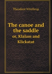 The Canoe And The Saddle Or, Klalam And Klickatat