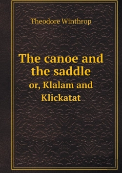 Bertrand.pt - The Canoe And The Saddle Or, Klalam And Klickatat