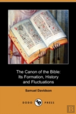Bertrand.pt - The Canon Of The Bible: Its Formation, H