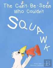 The Can'T-Be-Seen Who Couldn'T Squawk