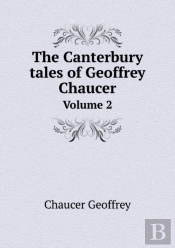 The Canterbury Tales Of Geoffrey Chaucer Volume 2