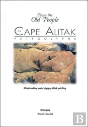 The Cape Alitak Petroglyphs: From The Old People