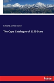 The Cape Catalogue Of 1159 Stars