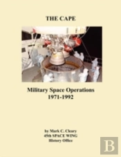 The Cape: Military Space Operations 1971-1992
