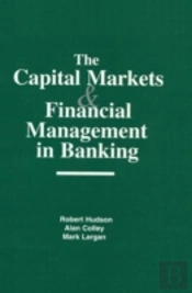The Capital Markets And Financial Management In Banking