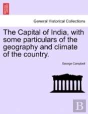The Capital Of India, With Some Particul