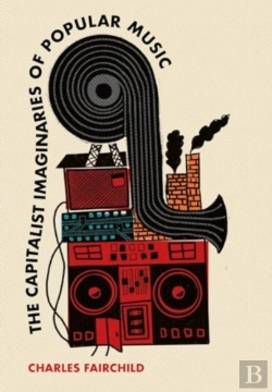 Bertrand.pt - The Capitalist Imaginaries Of Popular Music