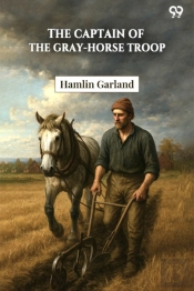 The Captain Of The Gray-Horse Troop (Edition1)