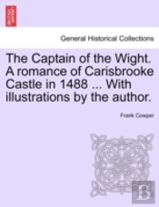 The Captain Of The Wight. A Romance Of C