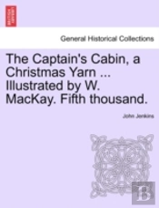 The Captain'S Cabin, A Christmas Yarn ..
