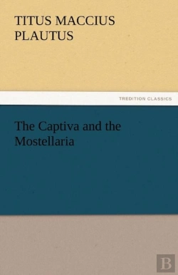 Bertrand.pt - The Captiva And The Mostellaria